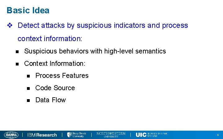 Basic Idea v Detect attacks by suspicious indicators and process context information: n Suspicious
