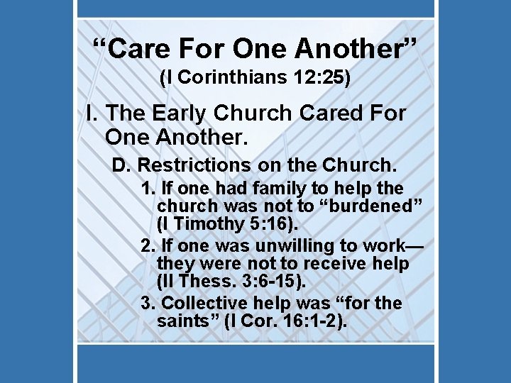 “Care For One Another” (I Corinthians 12: 25) I. The Early Church Cared For