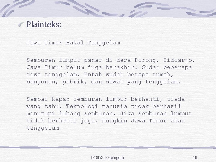 Plainteks: Jawa Timur Bakal Tenggelam Semburan lumpur panas Jawa Timur belum juga desa tenggelam.