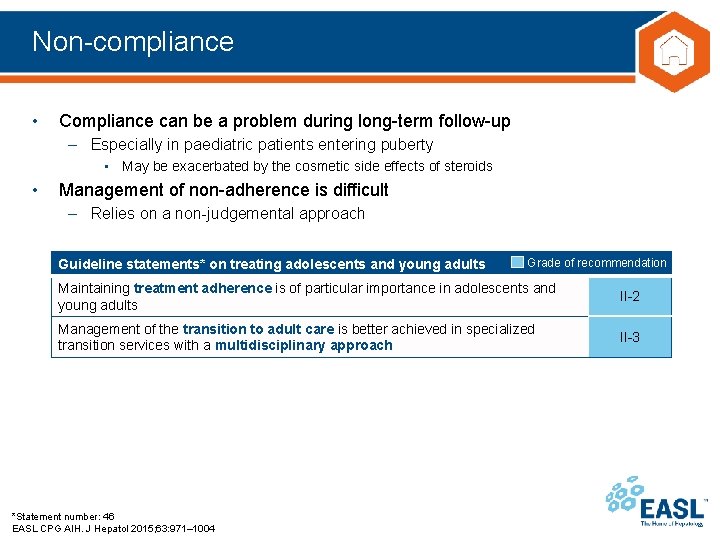 Non-compliance • Compliance can be a problem during long-term follow-up – Especially in paediatric