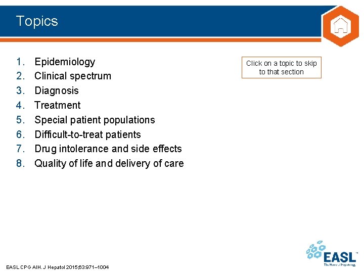 Topics 1. 2. 3. 4. 5. 6. 7. 8. Epidemiology Clinical spectrum Diagnosis Treatment