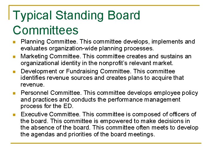 Typical Standing Board Committees n n n Planning Committee. This committee develops, implements and