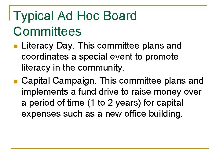 Typical Ad Hoc Board Committees n n Literacy Day. This committee plans and coordinates