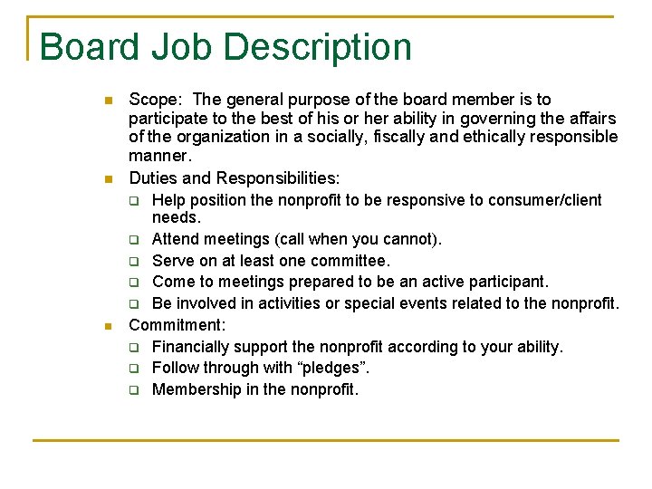 Board Job Description n n Scope: The general purpose of the board member is