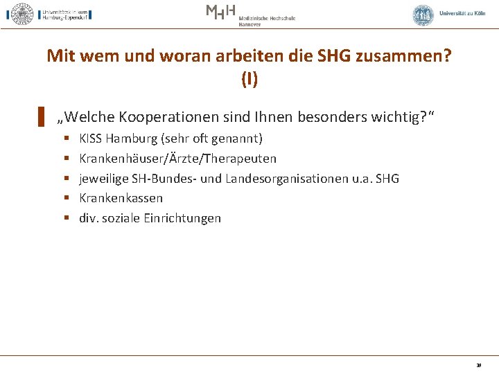 Mit wem und woran arbeiten die SHG zusammen? (I) ▌ „Welche Kooperationen sind Ihnen