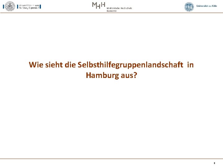 Wie sieht die Selbsthilfegruppenlandschaft in Hamburg aus? 8 