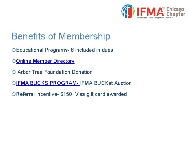 Benefits of Membership ¡Educational Programs- 8 included in dues ¡Online Member Directory ¡ Arbor