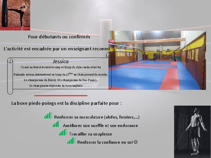 Pour débutants ou confirmés L’activité est encadrée par un enseignant reconnu Jessica Coach au