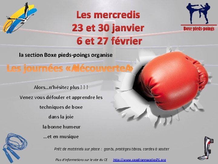 Les mercredis 23 et 30 janvier 6 et 27 février la section Boxe pieds-poings