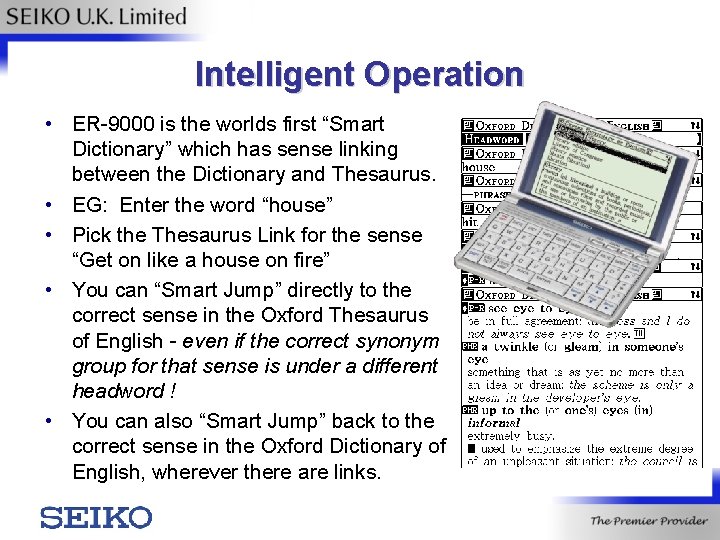 Intelligent Operation • ER-9000 is the worlds first “Smart Dictionary” which has sense linking