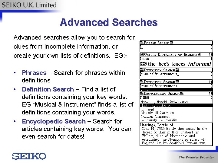 Advanced Searches Advanced searches allow you to search for clues from incomplete information, or