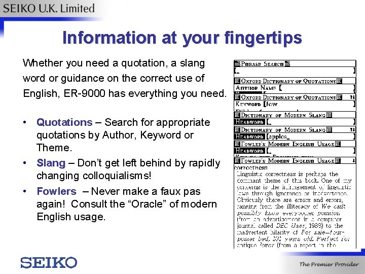 Information at your fingertips Whether you need a quotation, a slang word or guidance