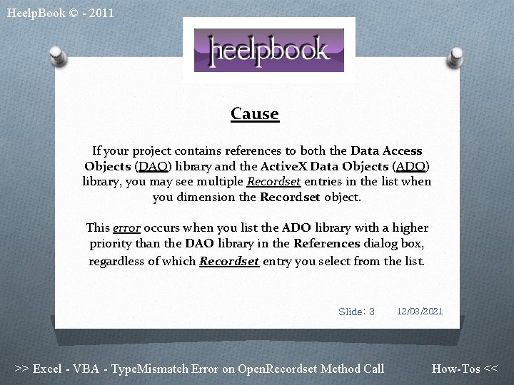 Heelp. Book © - 2011 Cause If your project contains references to both the