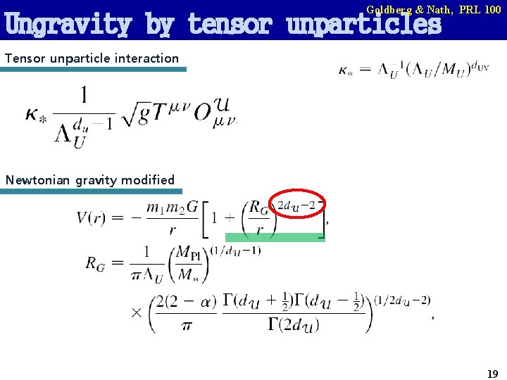Goldberg & Nath, PRL 100 Ungravity by tensor unparticles Tensor unparticle interaction Newtonian gravity