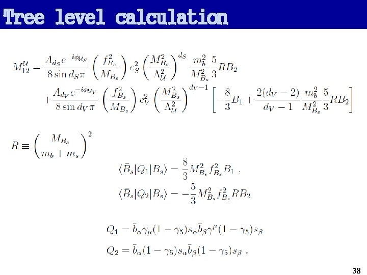Tree level calculation 38 