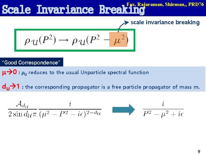 Fox, Rajaraman, Shirman, , PRD 76 Scale Invariance Breaking scale invariance breaking “Good Correspondence”