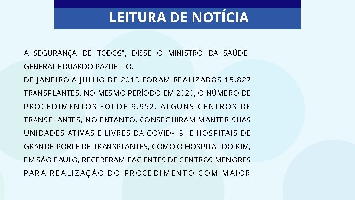 LEITURA DE NOTÍCIA A SEGURANÇA DE TODOS”, DISSE O MINISTRO DA SAÚDE, GENERAL EDUARDO