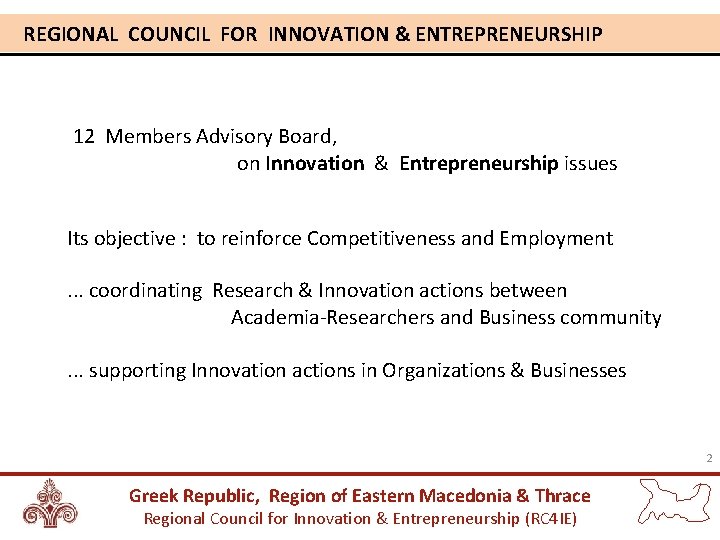 REGIONAL COUNCIL FOR INNOVATION & ENTREPRENEURSHIP 12 Members Advisory Board, on Innovation & Entrepreneurship