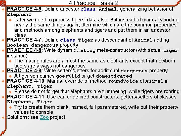 4. Practice Tasks 2 PRACTICE 4 -6: Define ancestor class Animal, generalizing behavior of