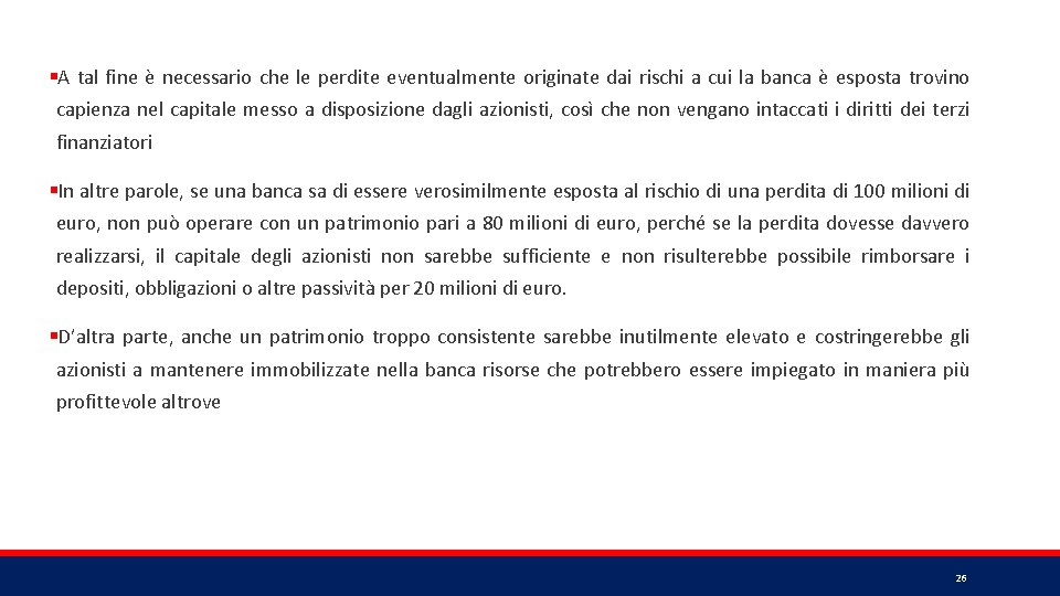 §A tal fine è necessario che le perdite eventualmente originate dai rischi a cui