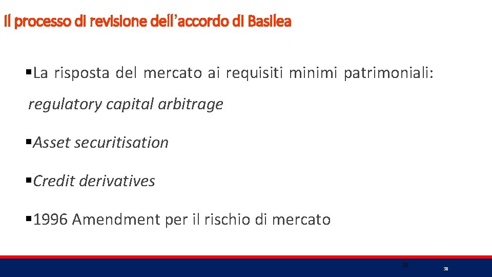 Il processo di revisione dell’accordo di Basilea §La risposta del mercato ai requisiti minimi