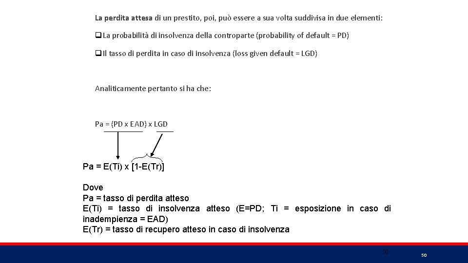 La perdita attesa di un prestito, poi, può essere a sua volta suddivisa in