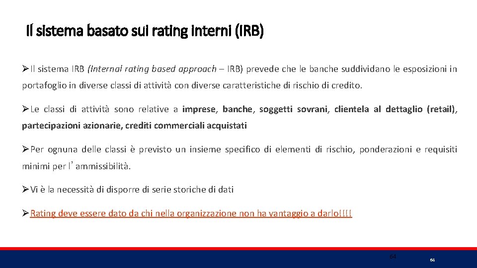 Il sistema basato sui rating interni (IRB) ØIl sistema IRB (Internal rating based approach