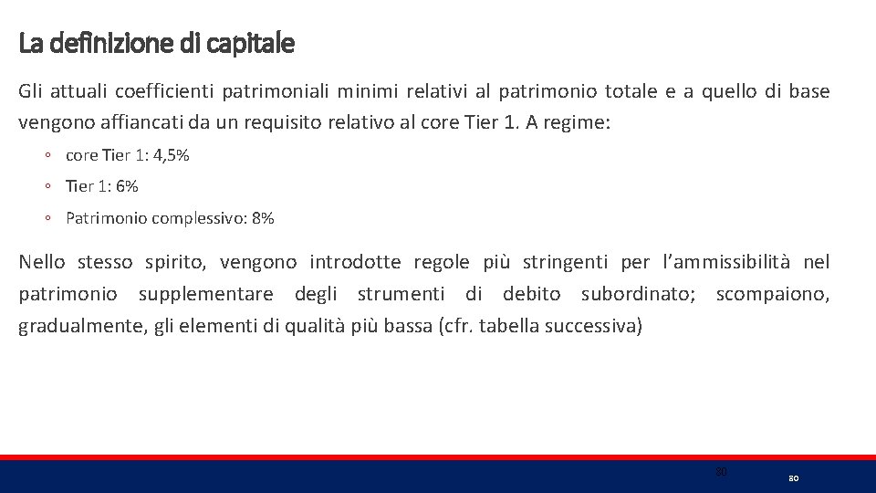 La definizione di capitale Gli attuali coefficienti patrimoniali minimi relativi al patrimonio totale e