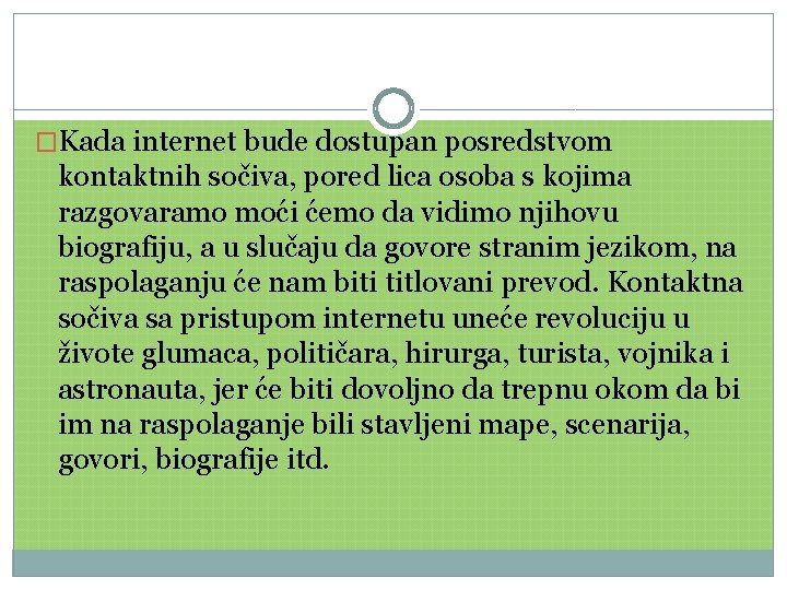 �Kada internet bude dostupan posredstvom kontaktnih sočiva, pored lica osoba s kojima razgovaramo moći