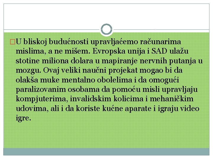 �U bliskoj budućnosti upravljaćemo računarima mislima, a ne mišem. Evropska unija i SAD ulažu