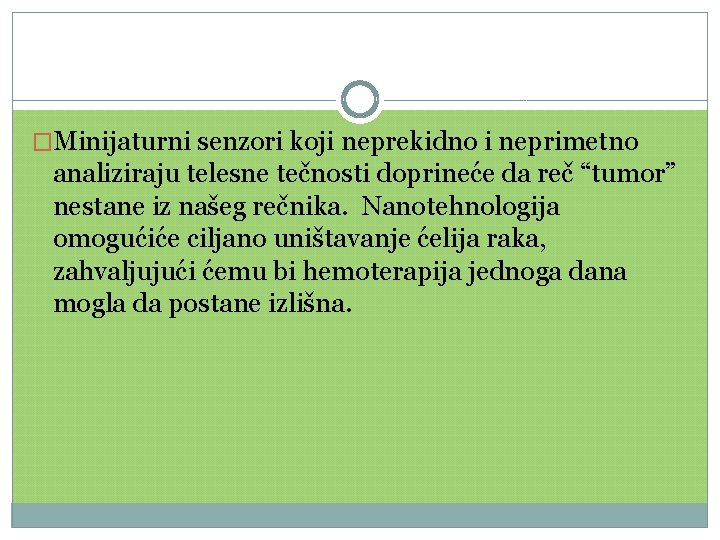 �Minijaturni senzori koji neprekidno i neprimetno analiziraju telesne tečnosti doprineće da reč “tumor” nestane
