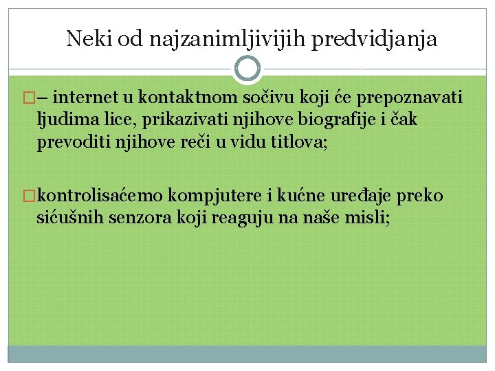 Neki od najzanimljivijih predvidjanja �– internet u kontaktnom sočivu koji će prepoznavati ljudima lice,
