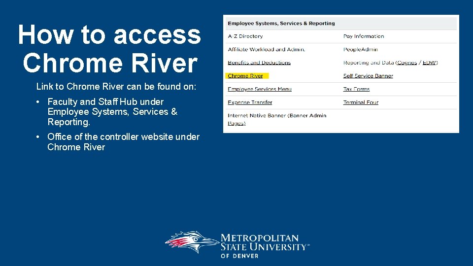How to access Chrome River Link to Chrome River can be found on: •