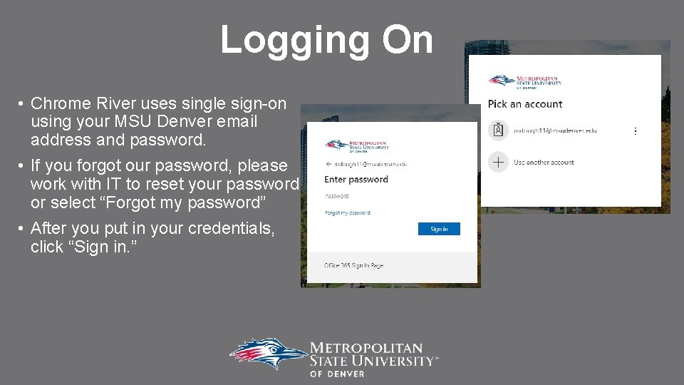 Logging On • Chrome River uses single sign-on using your MSU Denver email address