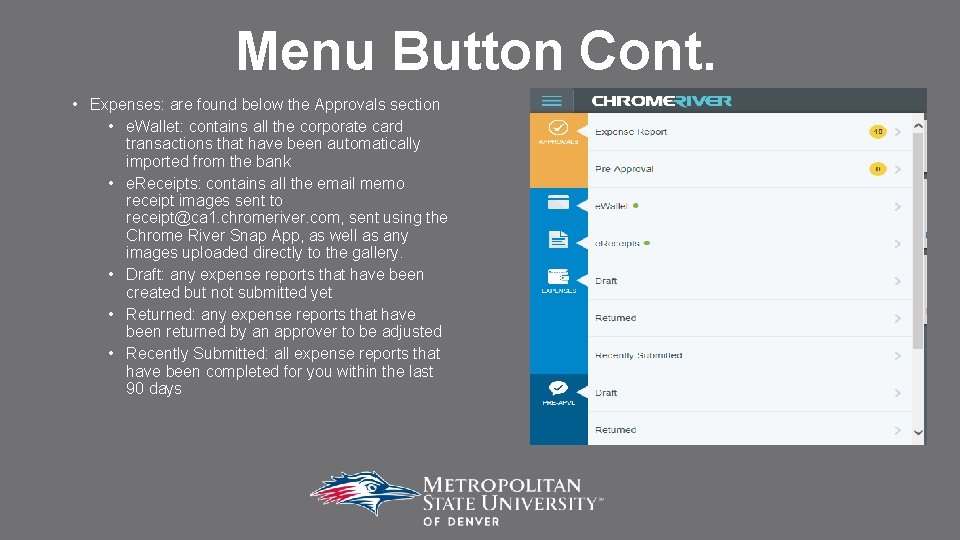 Menu Button Cont. • Expenses: are found below the Approvals section • e. Wallet: