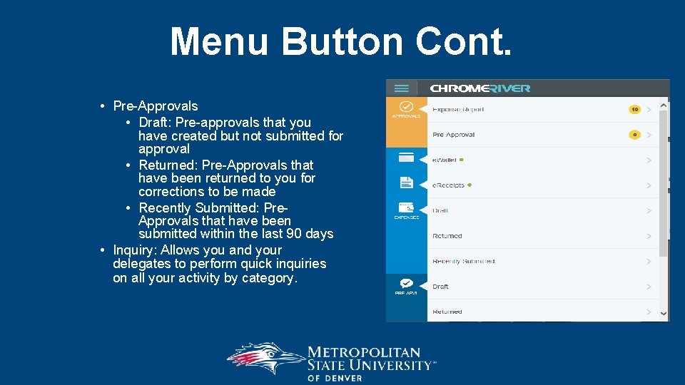 Menu Button Cont. • Pre-Approvals • Draft: Pre-approvals that you have created but not