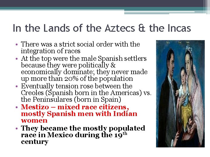 In the Lands of the Aztecs & the Incas • There was a strict