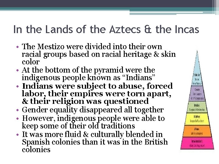 In the Lands of the Aztecs & the Incas • The Mestizo were divided