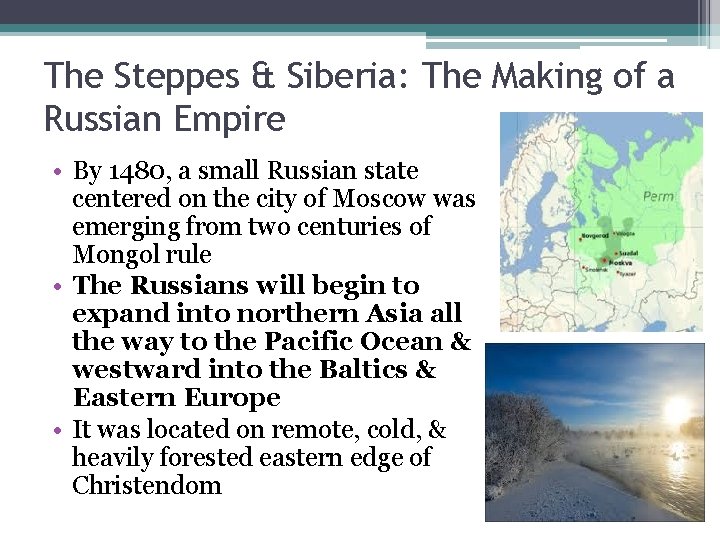 The Steppes & Siberia: The Making of a Russian Empire • By 1480, a