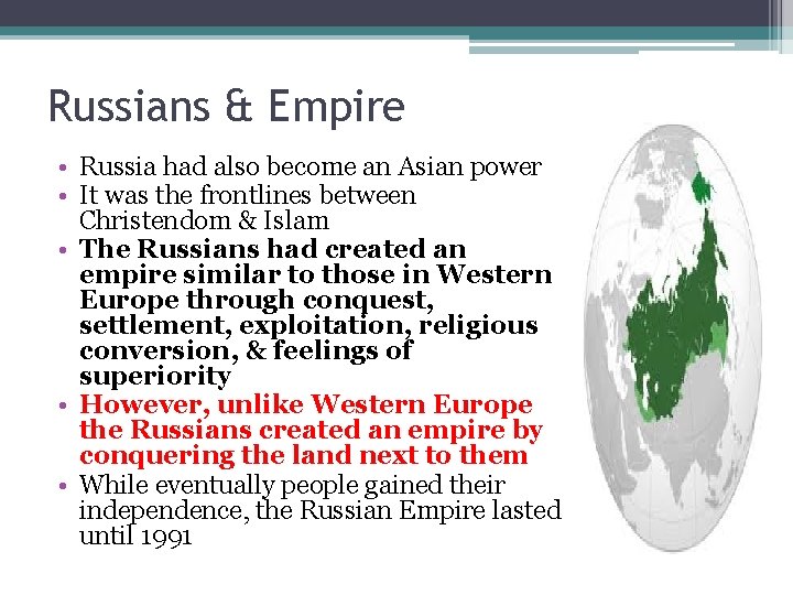 Russians & Empire • Russia had also become an Asian power • It was