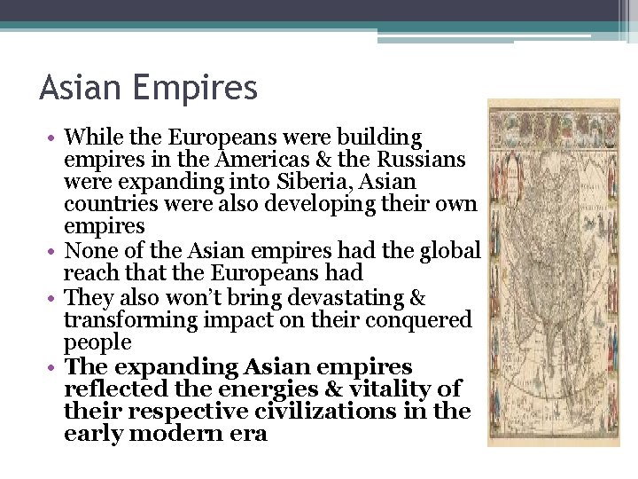 Asian Empires • While the Europeans were building empires in the Americas & the