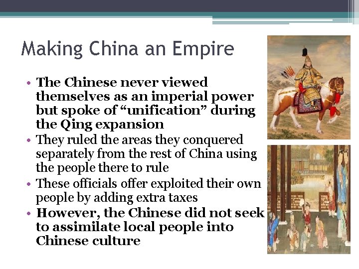 Making China an Empire • The Chinese never viewed themselves as an imperial power