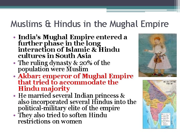 Muslims & Hindus in the Mughal Empire • India’s Mughal Empire entered a further