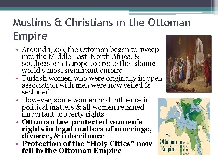 Muslims & Christians in the Ottoman Empire • Around 1300, the Ottoman began to