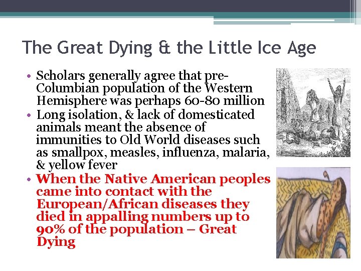 The Great Dying & the Little Ice Age • Scholars generally agree that pre.