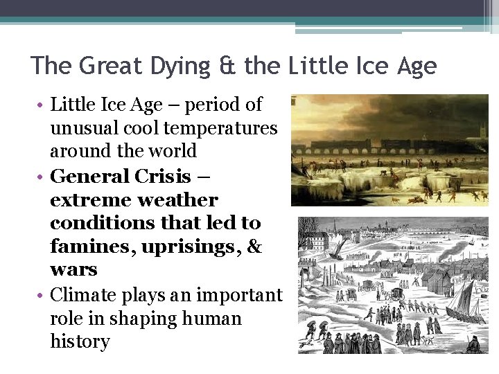 The Great Dying & the Little Ice Age • Little Ice Age – period