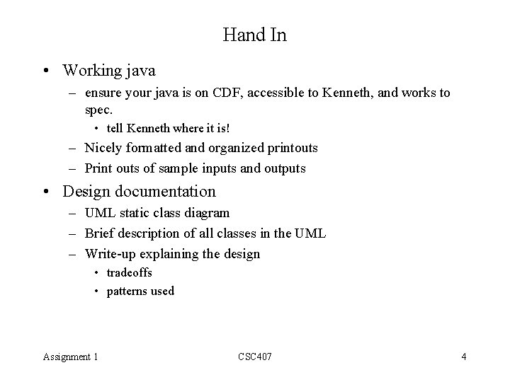 Hand In • Working java – ensure your java is on CDF, accessible to