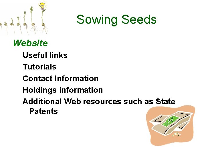 Sowing Seeds Website Useful links Tutorials Contact Information Holdings information Additional Web resources such