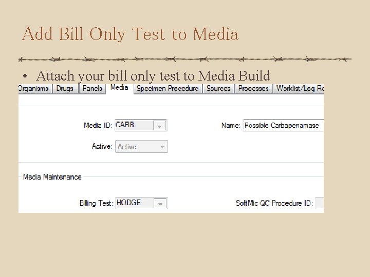 Add Bill Only Test to Media • Attach your bill only test to Media