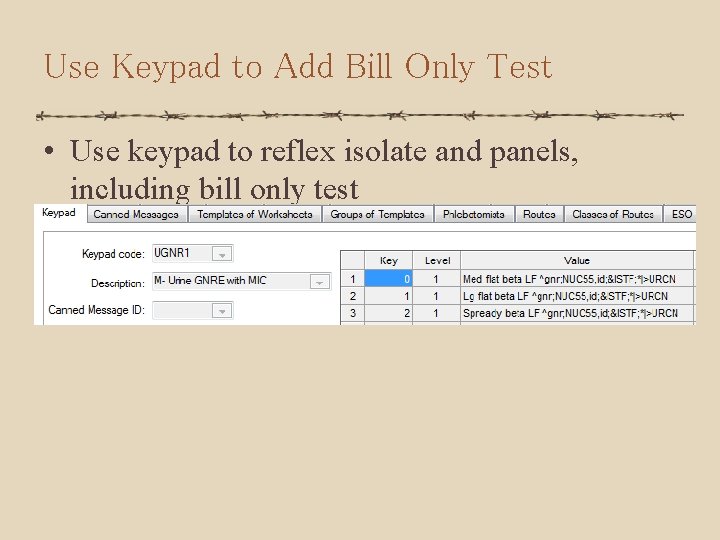 Use Keypad to Add Bill Only Test • Use keypad to reflex isolate and